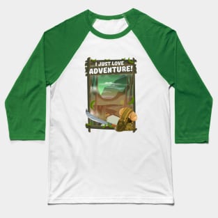 I Just Love Adventure! Baseball T-Shirt